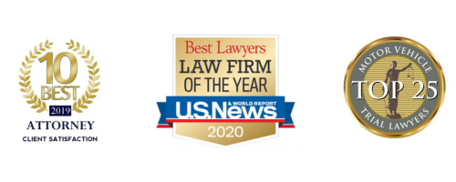 10 Best Attorney Client Satisfaction, Best Lawyers Law Firm of the Year 2020, Top 25 Motor Vehicle Trial Lawyers